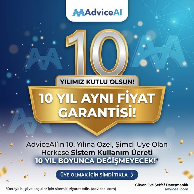 10. yılımız kutlu olsun: AdviceAl’ın 10. yılına özel, şimdi üye olan herkese 10 yıl aynı fiyat garantisi.